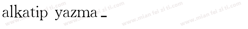 alkatip yazma字体转换